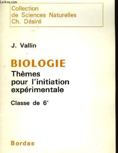 BIOLOGIE - THEMES POUR L'INITIATION EXPERIMENTALE - CLASSE DE 6me