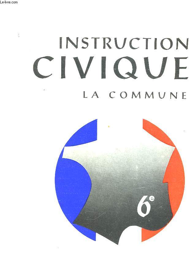 INSTRUCTION CIVIQUE CLASSE DE 6 - LA COMMUNE