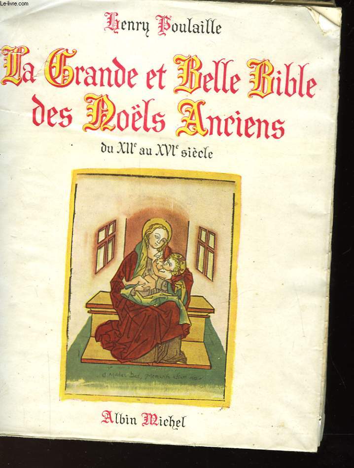 LA GRANDE ET BELLE BIBLE DES NOLS ANCIENS DU XII AU XVI SIECLE