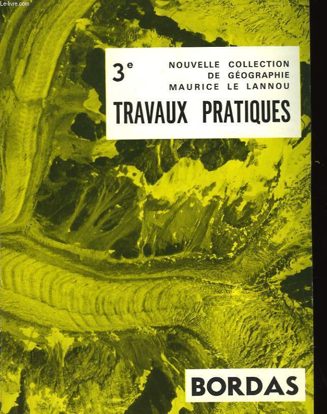 TRAVAUX PRATIQUES DE GEOGRAPHIE - CLASSE DE 3