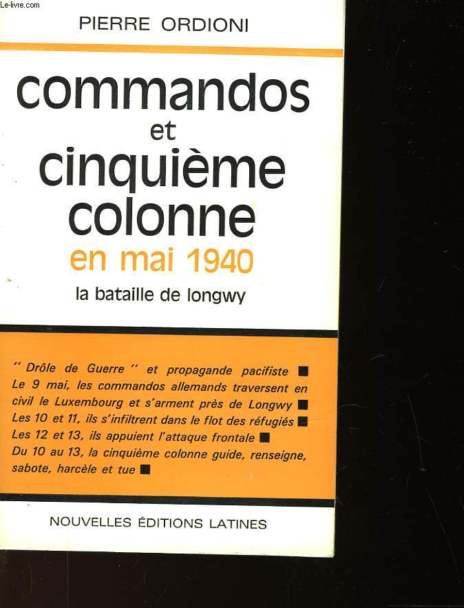 COMMANDOS ET CINQUIEME COLONNE EN MAI 1940 - LA BATAILLE DE LONGWY