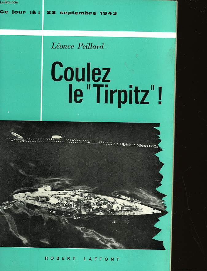 COULEZ LE TIRPITZ! - 22 SEPTEMBRE 1943