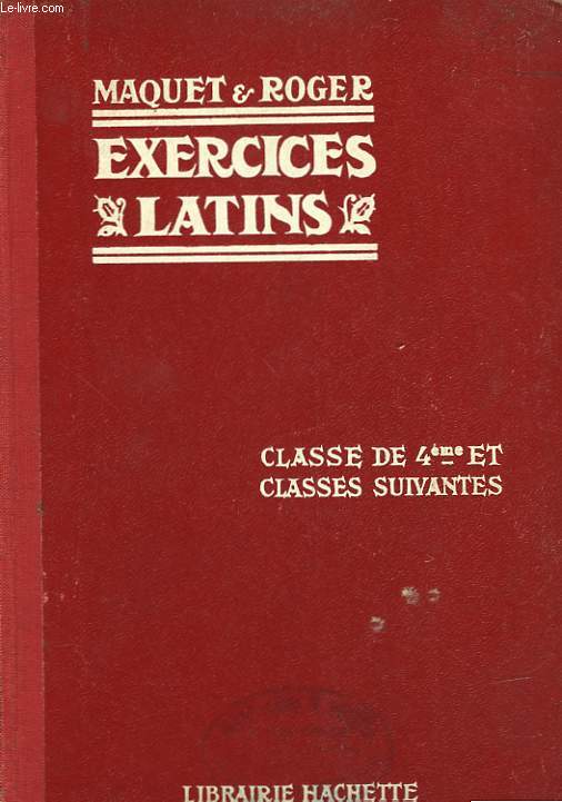 EXERCICES SUR LA GRAMMAIRE LATINE - COMPLETE - CLASSE DE 4 ET CLASSES SUIVANTES