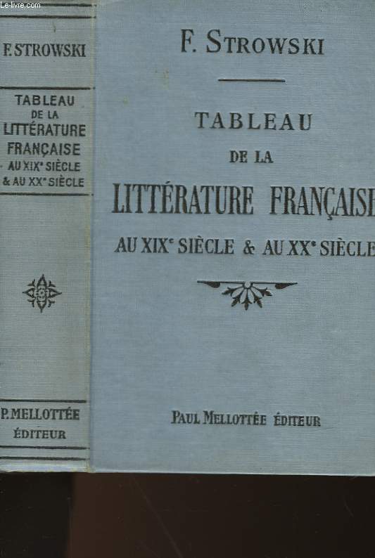TABLEAU DE LA LITTERATURE FRANCAISE - AU XIX SIECLE ET AU XX SIECLE