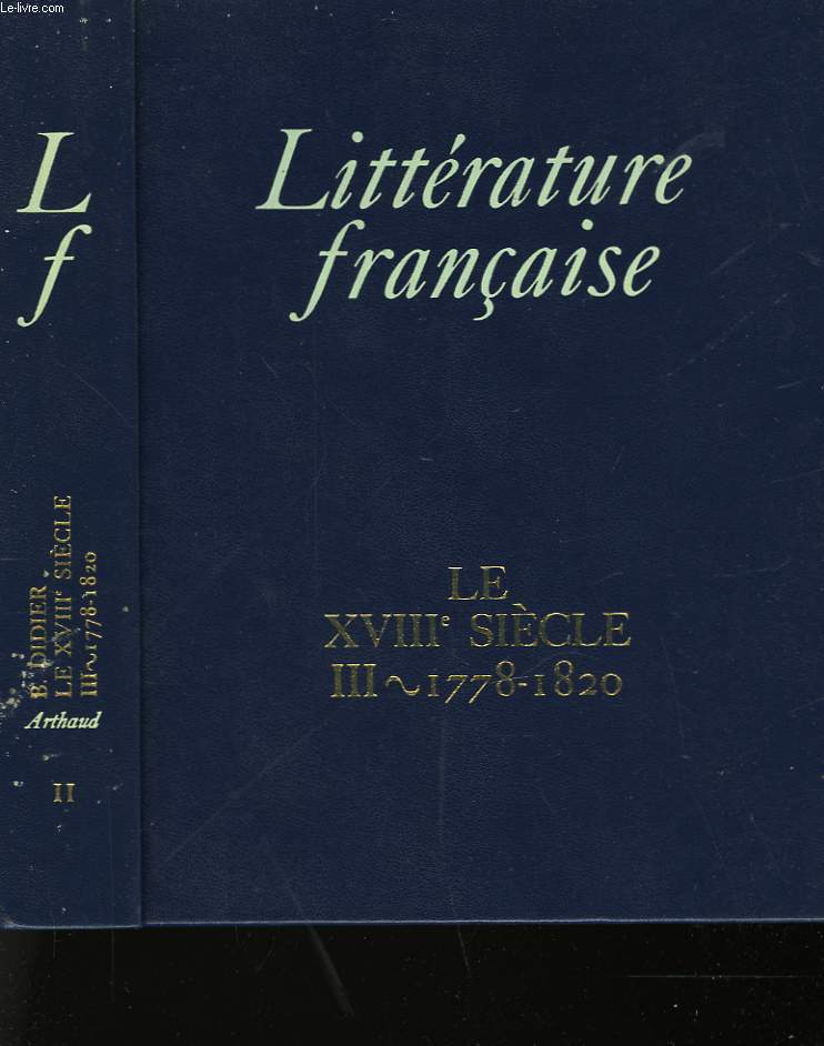 LITTERATURE FRANCAISE - 11 - LE XVII SIECLE III - 1778-1820