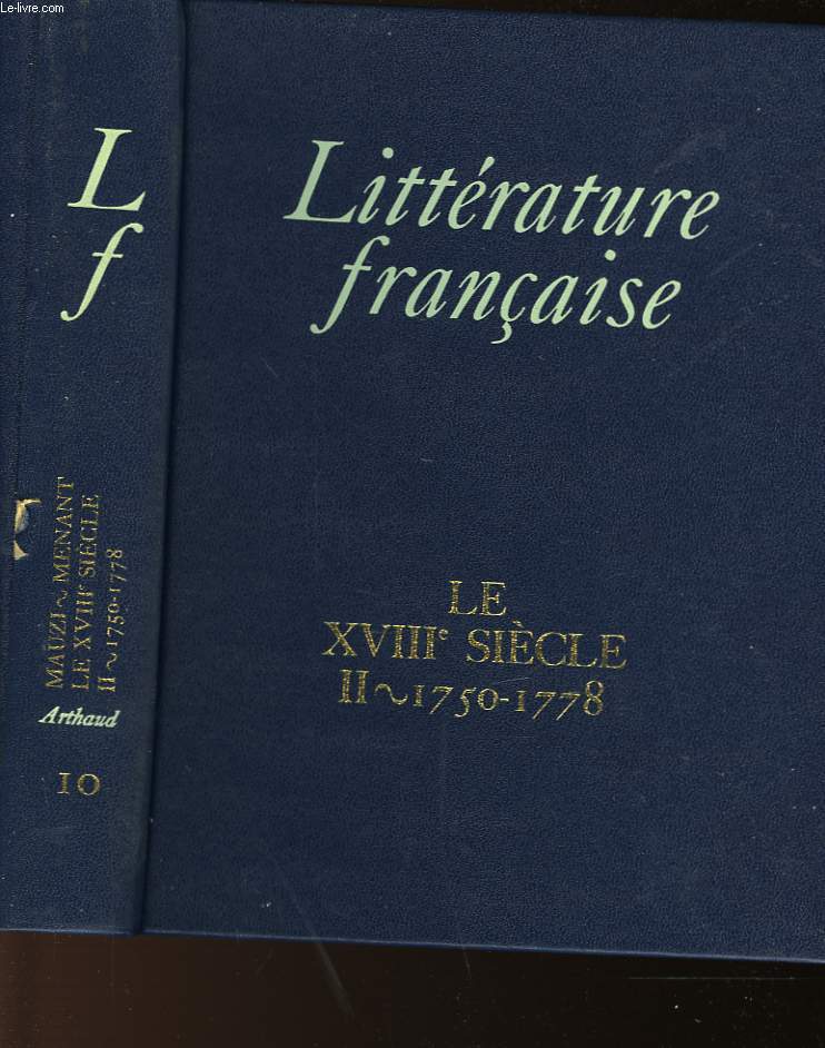 LITTERATURE FRANCAISE - 10 - LE XVIII SIECLE II - 1750-1778
