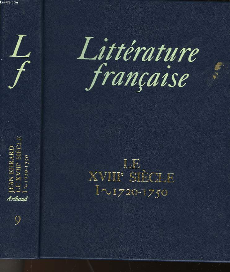 LITTERATURE FRANCAISE - 9 - LE XVIII SIECLE I - 1720-1750