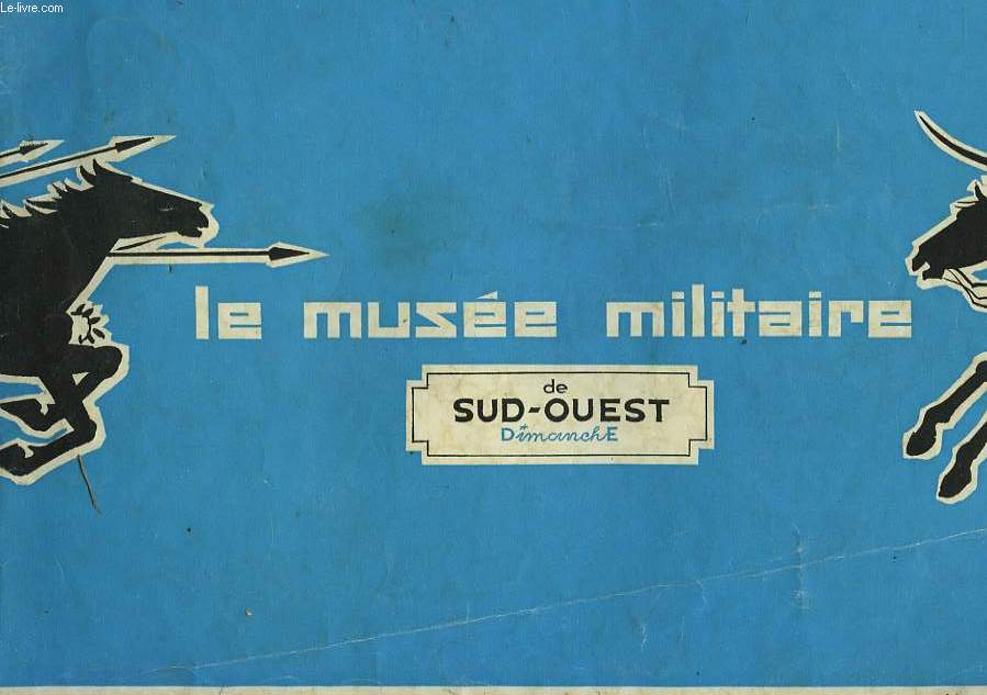 LE MUSEE MILITAIRE DE SUD-OUEST DIMANCHE