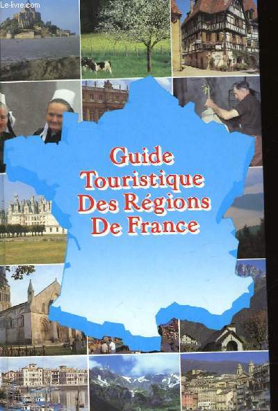 GUIDE TOURISTIQUE DES REGIONS DE FRANCE