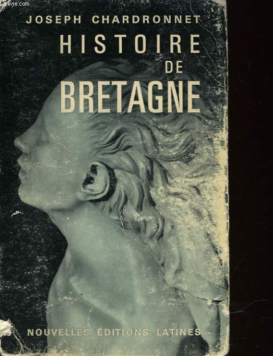 HISTOIRE DE BRETAGNE - NAISSANCE ET VIE D'UN NATION