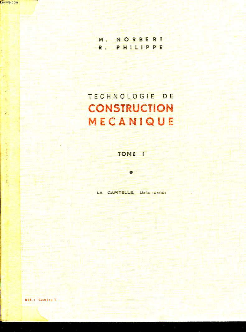 TECHNOLOGIE DE CONSTRUCTION MECANIQUE - TOME 1