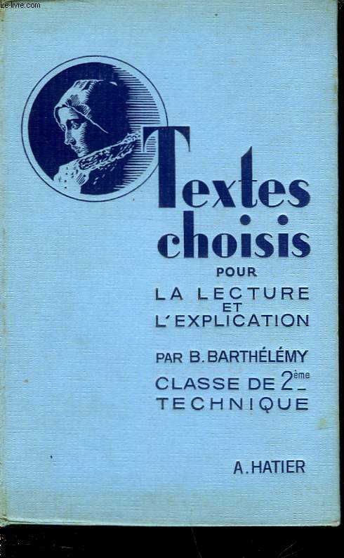 TEXTES CHOISIS - POUR LA LECTURE ET L'EXPLICATION - CLASSE DE 2