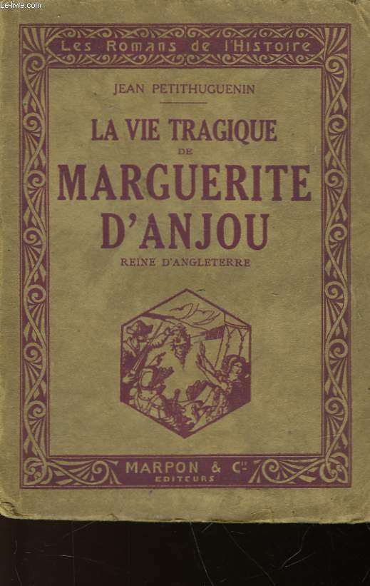 LA VIE TRAGIQUE DE MARGUERITE D'ANJOU