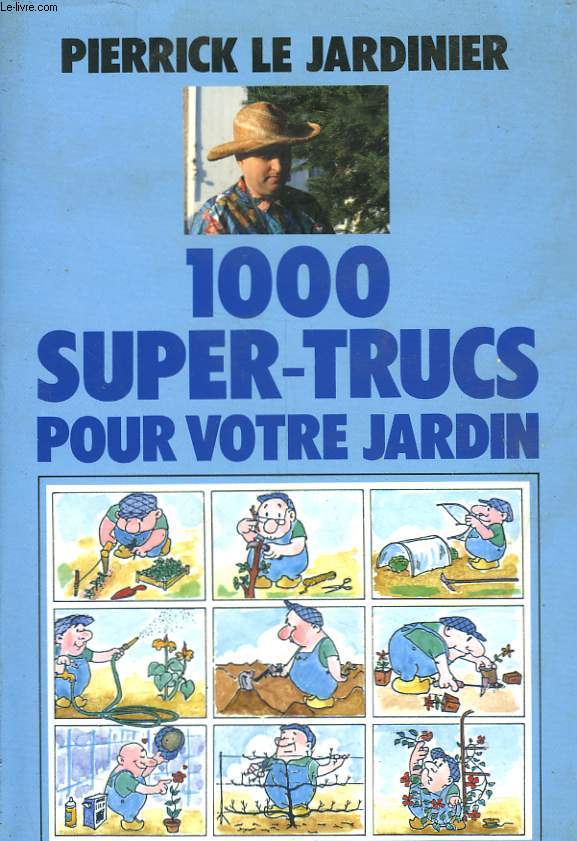 1000 SUPER-TRUCS POUR VOTRE JARDIN