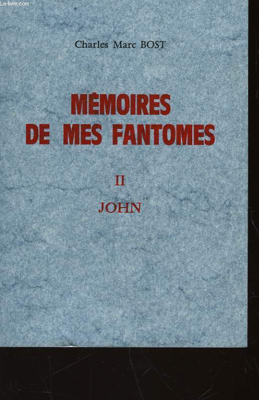 MEMOIRES DE MES FANTOMES - II JOHN