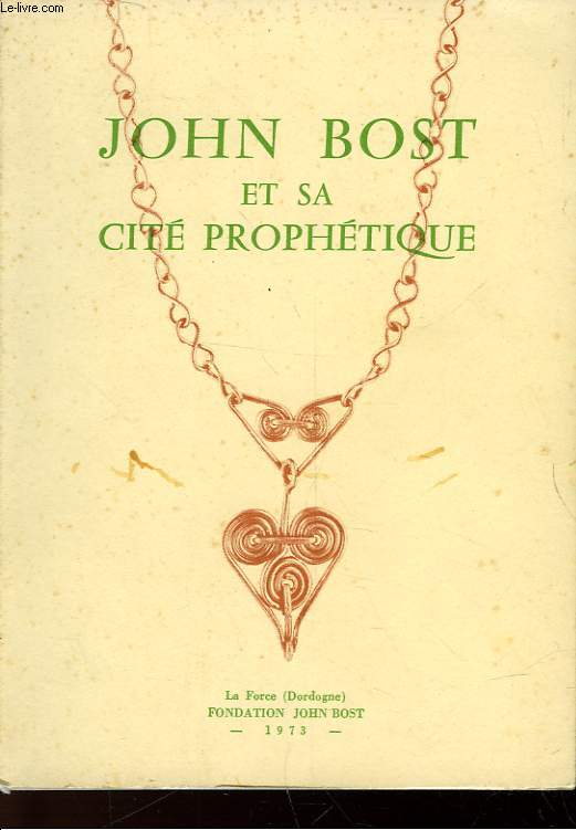 JOHN BOST ET SA CITE PROPHETIQUE