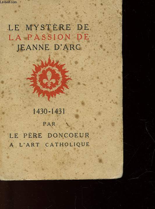 LE MYSTERE DE LA PASSION DE JEANNE D'ARC - 1430-1431 - VIII CARNER DE ROUTE