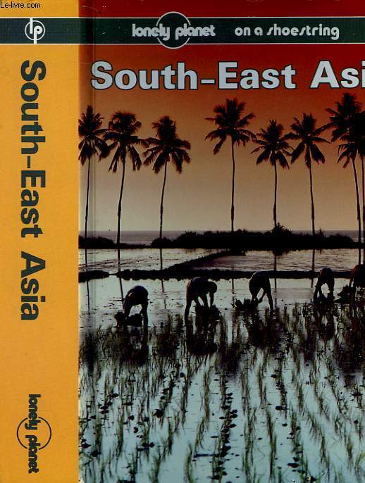 SOUTH-EAST ASIA A LONELY PLANET SHOESTRING GUIDE