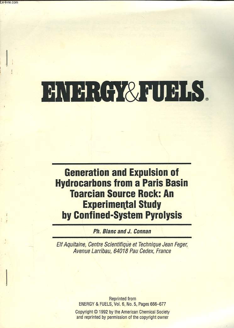 ENERGY & FUELS - GENERATION AND EXPULSION OF HYDROCARBONS FROM A PARIS BASIN TOARCIAN SOURCE ROCK : AN EXPERIMENTAL STUDY BY CONFINED SYSTEM PYROLYSIS
