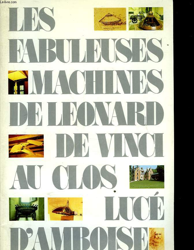 LES FABULEUSES MACHINES DE LEONARD DE VINCI AU CLLOS LUCE D'AMBOISE