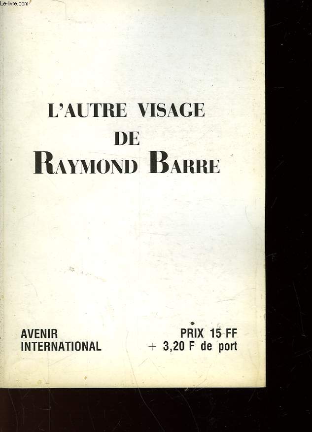 L'AUTRE VISAGE DE RAYMOND BARRE
