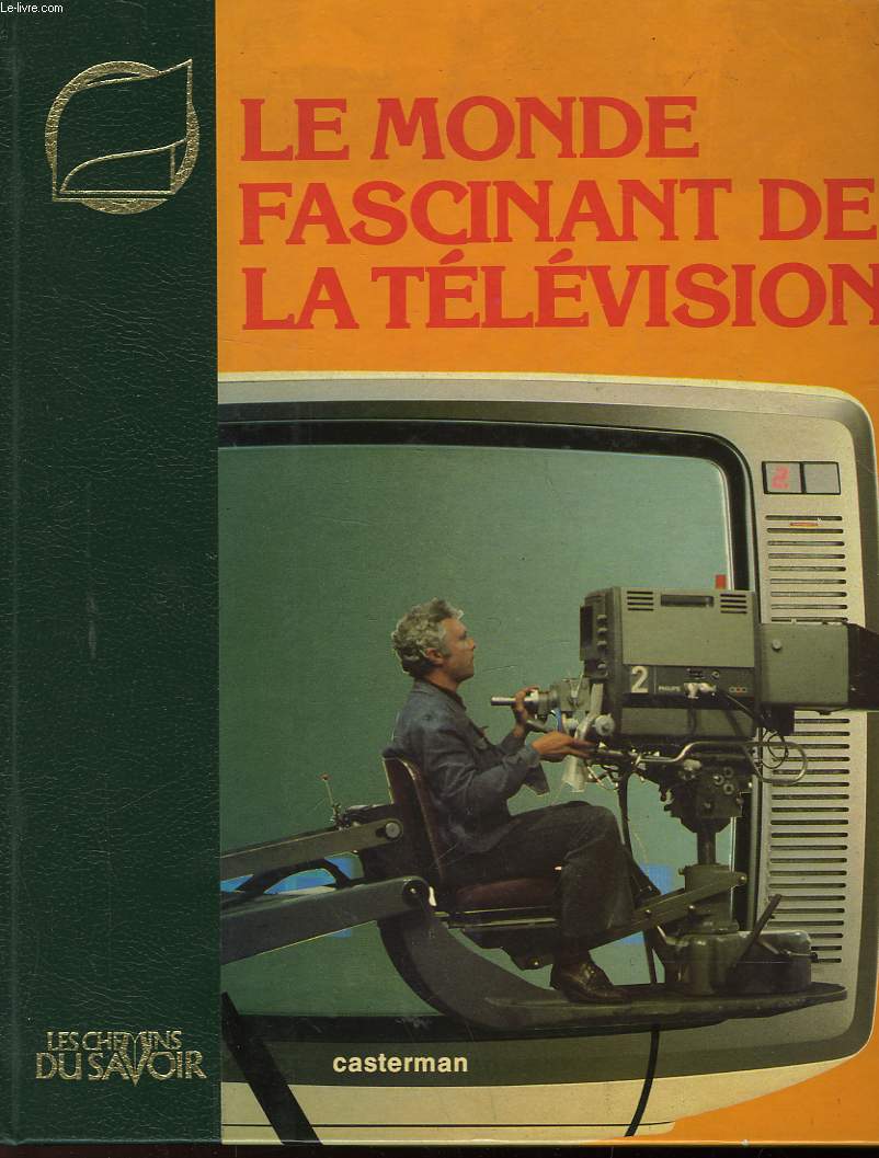LE MONDE FASCINANT DE LA TELEVISION