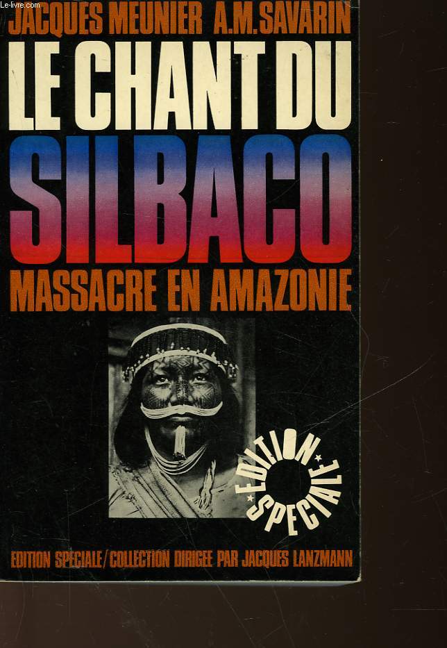 LE CHANT DU SILBACO - MASSACRE EN AMAZONIE
