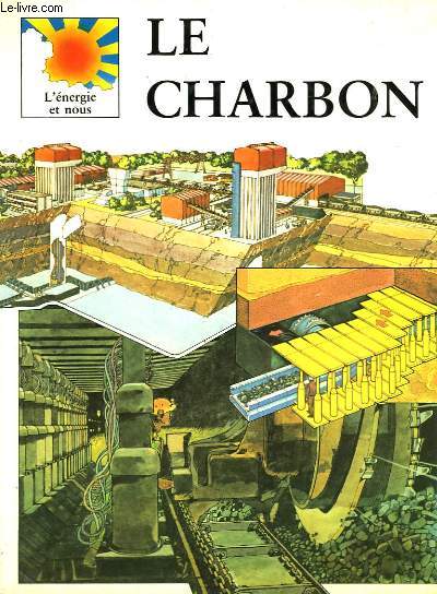 L'ENERGIE ET NOUS - 3 - LE CHARBON