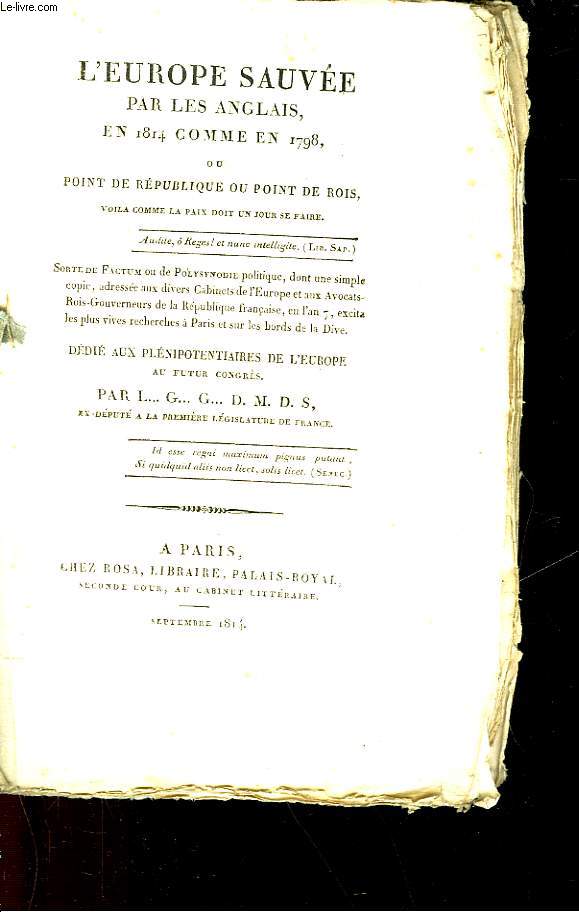 L'EUROPE SAUVEE PAR LES ANGLAIS EN 1814 COMME EN 1798 - OU POINT DE REPUBLIQUE OU POINT DE ROI