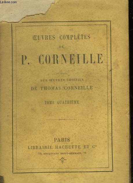OEUVRES COMPLETES DE P. CORNEILLE - TOME 4