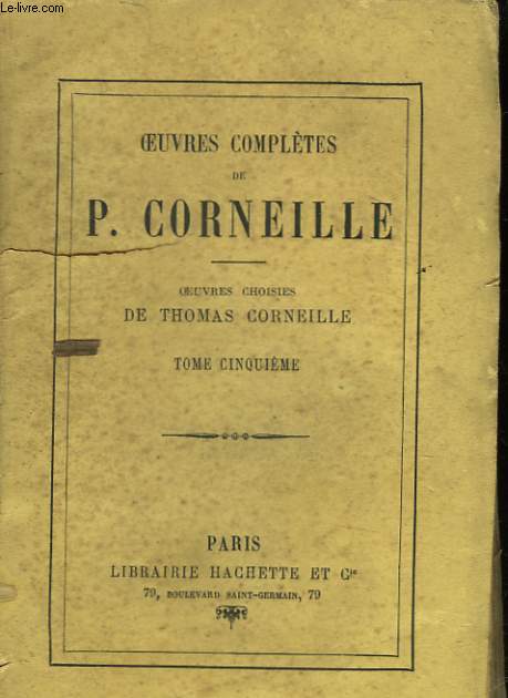 OEUVRES COMPLETE DE P. CORNEILLE - TOME 5