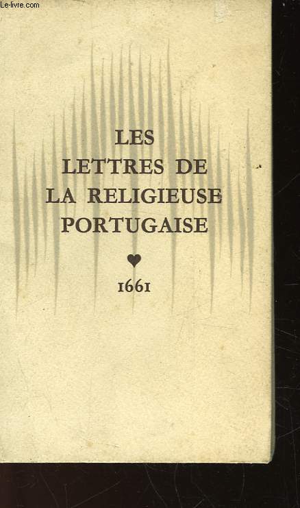 LES LETTRES DE LA RELIGIEUSE PORTUGAISE - 1661