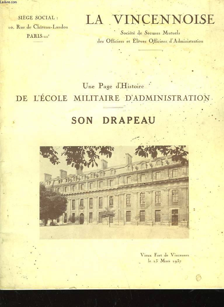 LA VINCENNOISE - UNE PAGE D'HISTOIRE DE L'ECOL MILITAIRE D'ADMINISTRATION - SON DRAPEAU