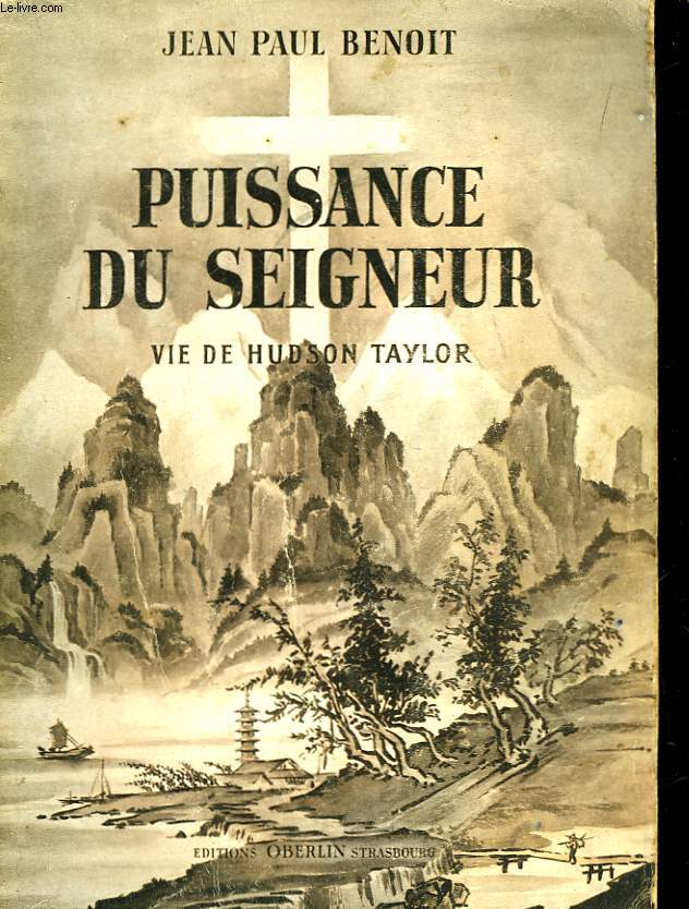 PUISSANCE DU SEIGNEUR VIE D'HUDSON TAYLOR