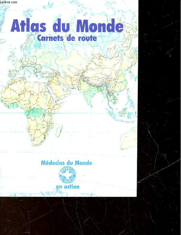 ATLAS DU MONDE - CARNET DE ROUTE