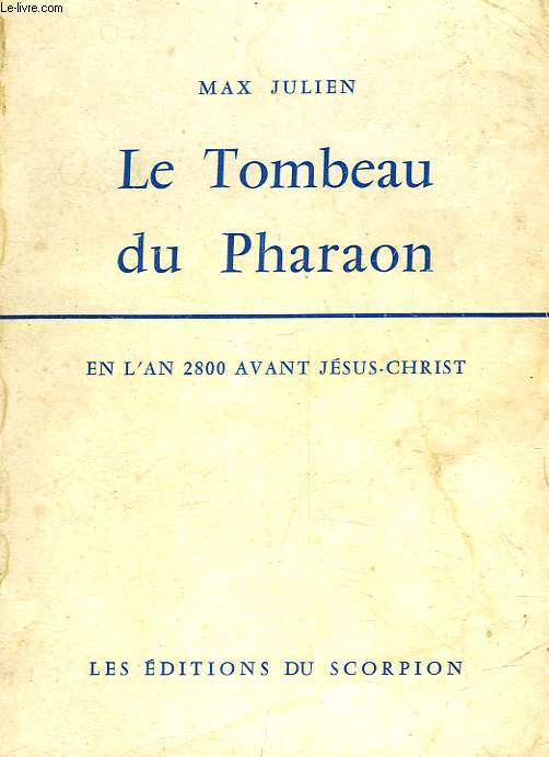LE TOMBEAU DU PHARAON EN L'AN 2800 AV. J. C.