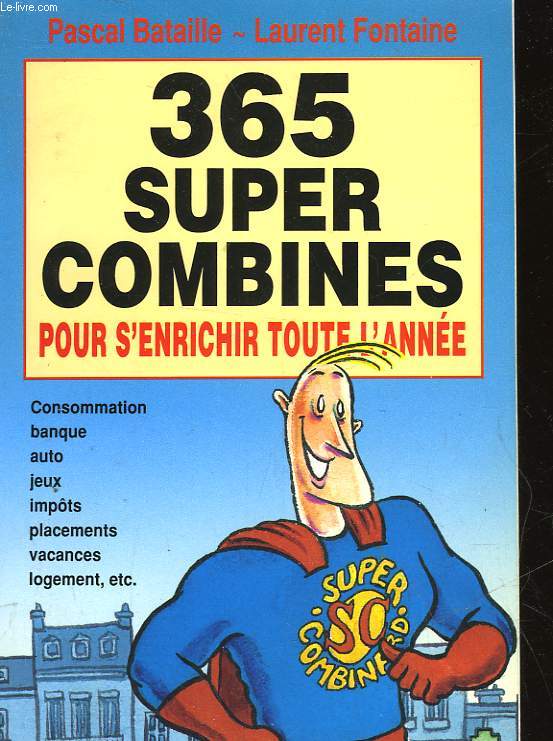 365 SUPER-COMBINES POUR VOUS ENRICHIR TOUTE L'ANNEE