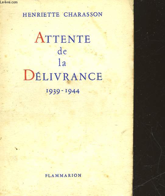 ATTENTE DE LA DELIVRANCE - 1939 - 1944