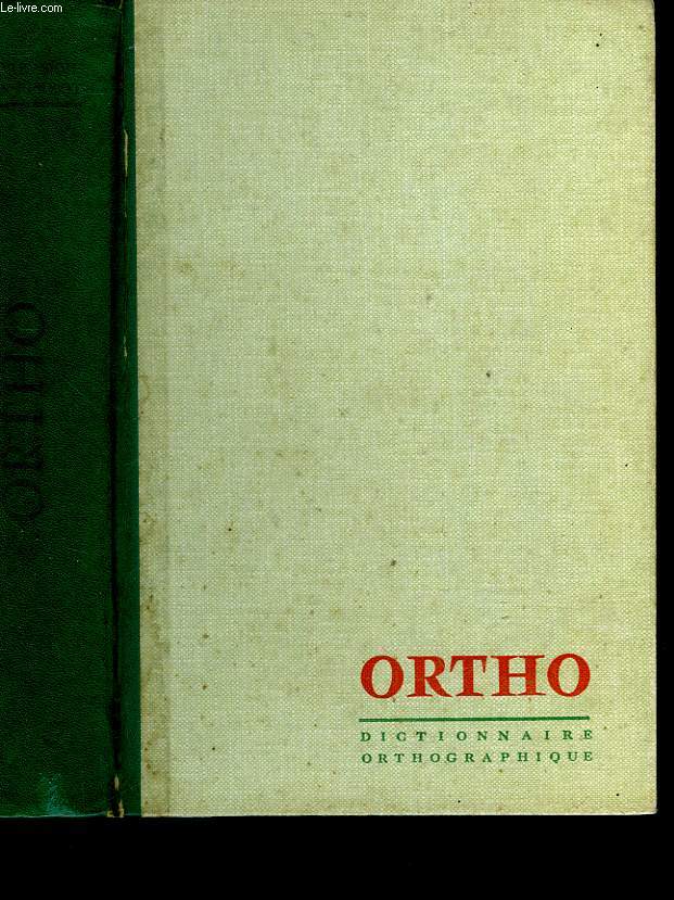 ORTHO DICTIONNAIRE ORTHOGRAPHIQUE ET GRAMMATICAL