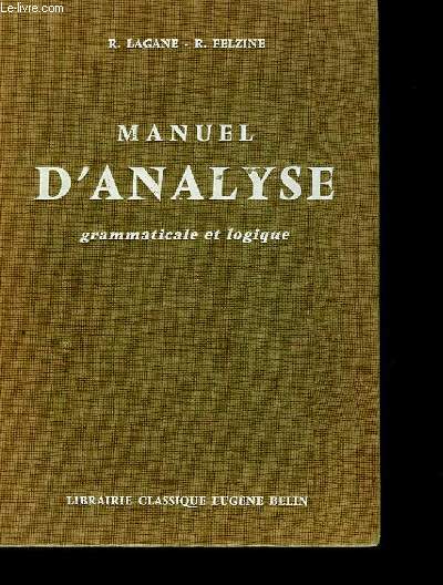 MANUEL D'ANALYSE GRAMMATICALE ET LOGIQUE - TOUTES CLASSES DU 1 CYCLE