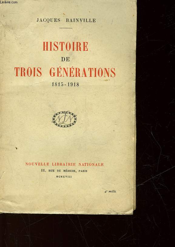 HISTOIRE DE TROIS GENERATIONS - 1815 - 1918
