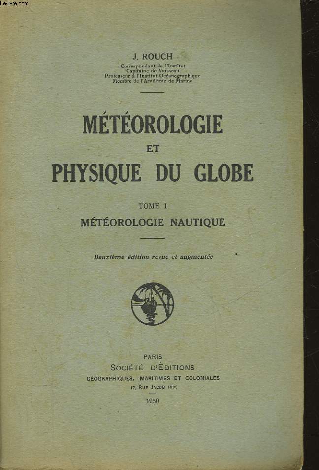 METEOROLOGIE ET PHYSIQUE DU GLOBE - TOME 1 - METEOROLOGIE NAUTIQUE