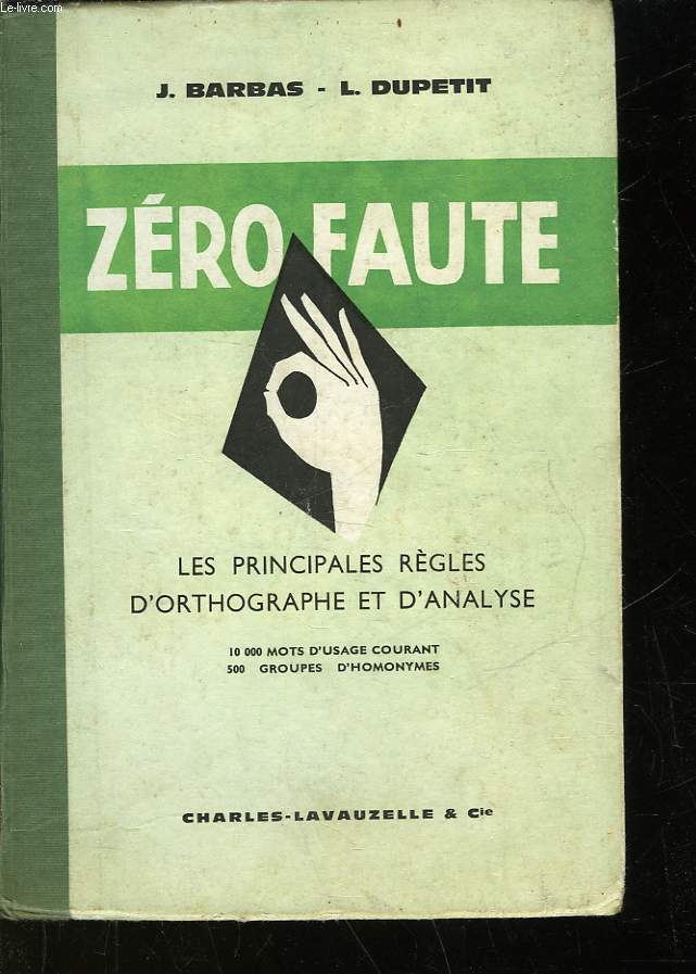ZERO FAUTE - LES PRINCIPALES REGLES D'ORTHOGRAPHE ET D'ANALYSE
