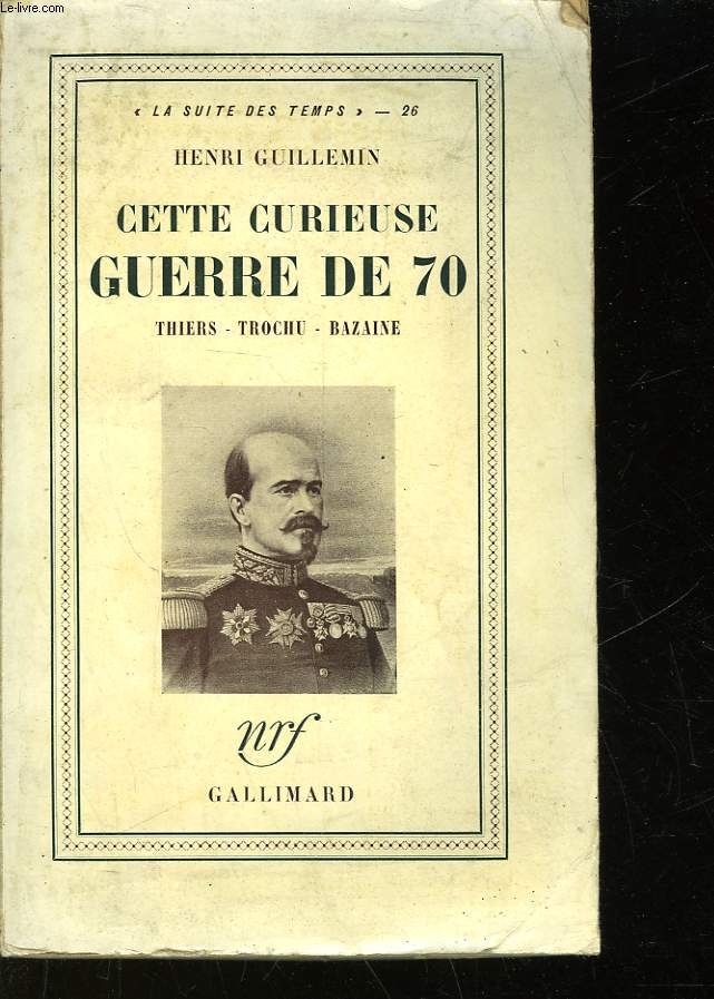 CETTE CURIEUSE GUERRE DE 70