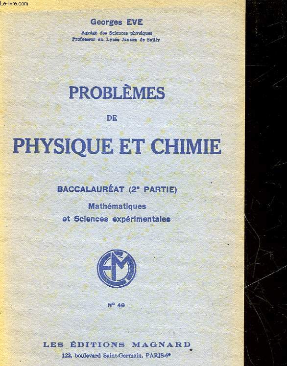 PROBLEMES DE PHYSIQUE ET CHIMIE - BACCALAUREAT 2 PARTIE - MATHEMATIQUES ET SCIENCES EXPERIMENTALES