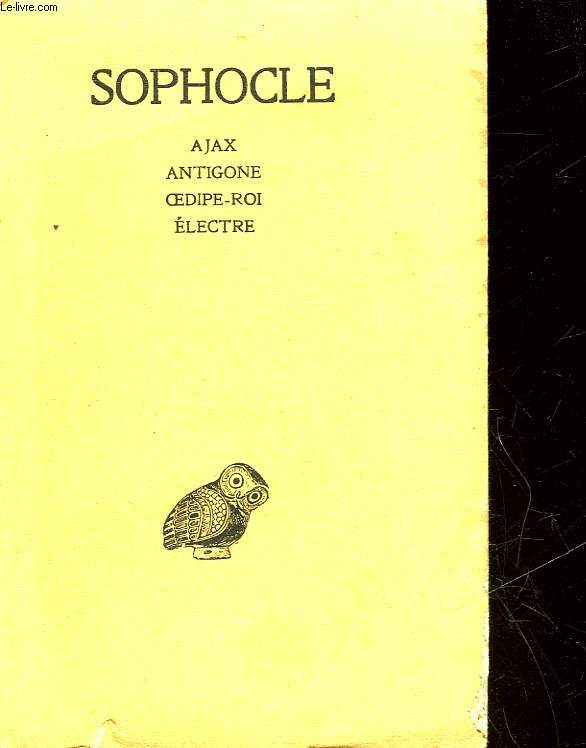 SOPHOCLE - TOME 1 - AJAX ANTIGONE OEDIPE ROI ELECTRE