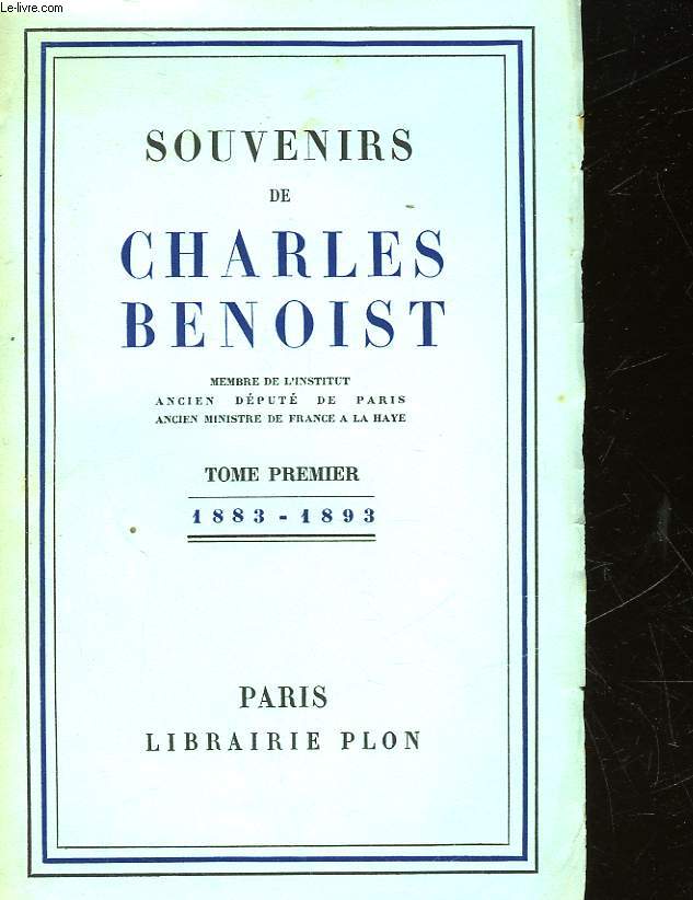 SOUVENIRS DE CHARLES BENOIST - TOME PREMIER 1883 - 1893 - LEON 13 - CRISPI - BISMARCK