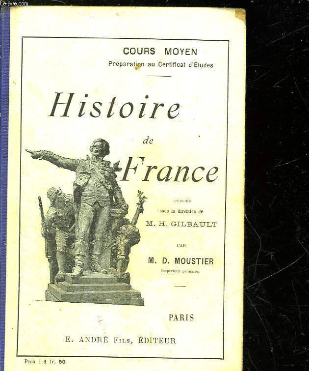 HISTOIRE DE FRANCE - A L'USAGE DES ECOLES PRIMAIRES - COURS MOYEN