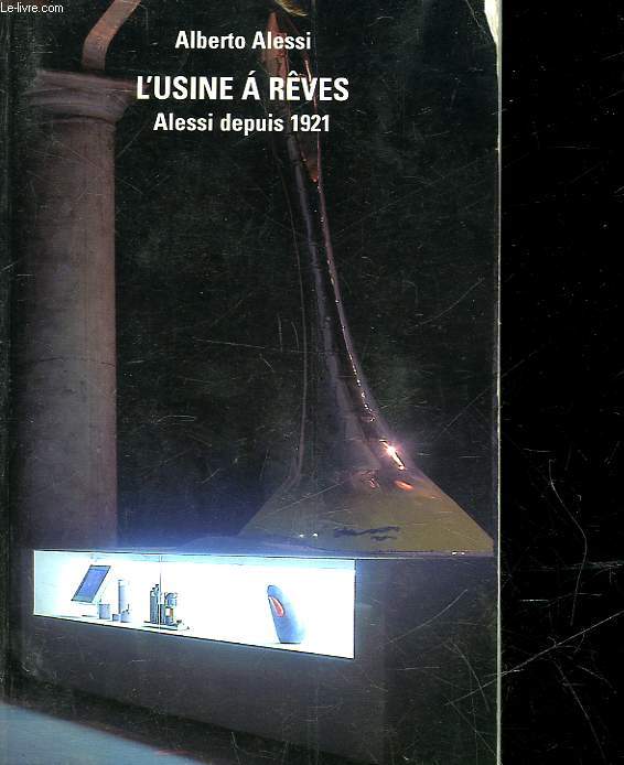 L'USINE A REVES - ALESSI DEPUIS 1921