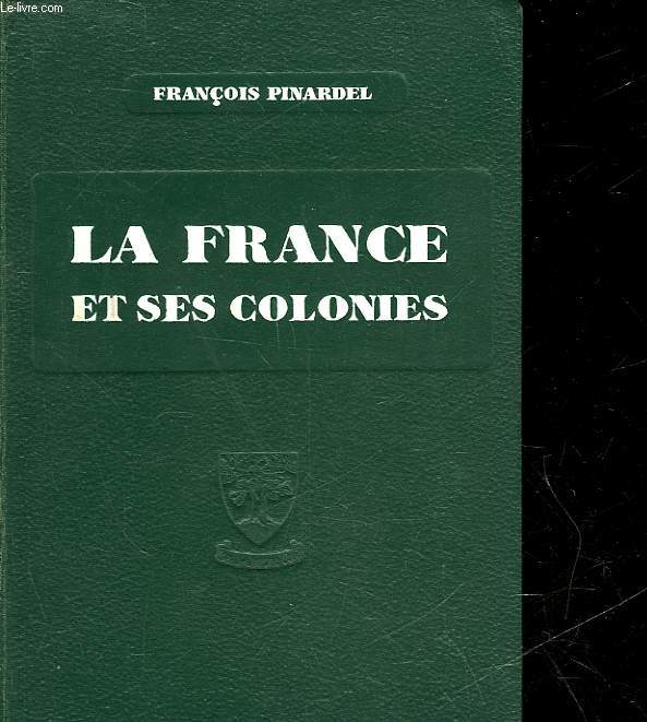 LA FRANCE ET SES COLONIES - CLASSE DE 4